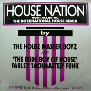 The House Master Boyz And 'The Rude Boy Of House' Farley 'Jackmaster' Funk* – House Nation 1987