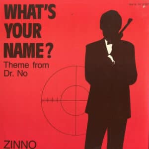 Zinno – What's Your Name (Theme From Dr. No) 1985