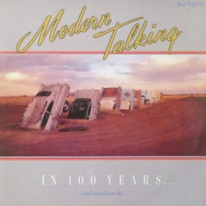 Modern Talking – In 100 Years… (Long Version - Future Mix) 1987