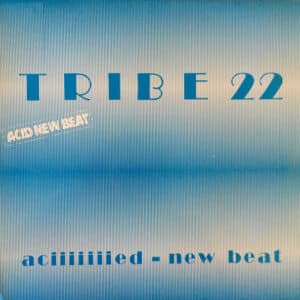 Tribe 22 – Aciiiiiiied New Beat 1989