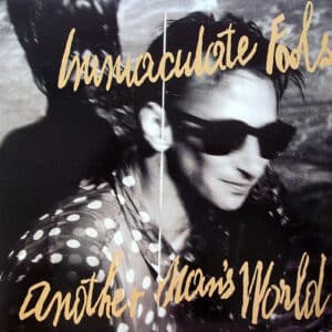 Immaculate Fools – Another Man's World 1990