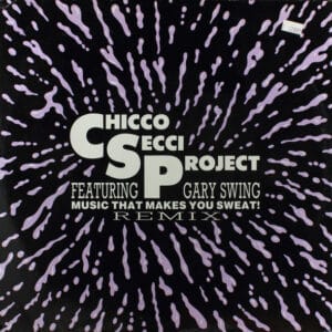 Chicco Secci Project Feat. Gary Swing – Music That Makes You Sweat! (Remix) 1990