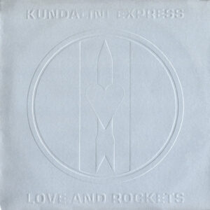 Love And Rockets – Kundalini Express  1986