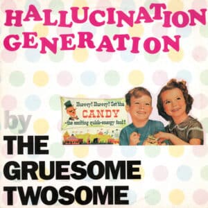 The Gruesome Twosome – Hallucination Generation 1991