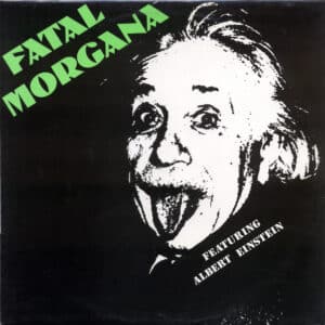 Fatal Morgana Featuring Albert Einstein – I Believe 1990