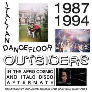 Italian Dancefloor Outsiders In The Afro Cosmic And Italo Disco Aftermath, 1987-1994 - 2022