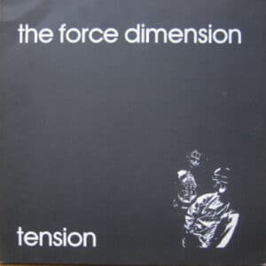 The Force Dimension – Tension 1989