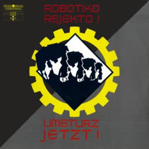 Robotiko Rejekto ! – Umsturz Jetzt! 1988