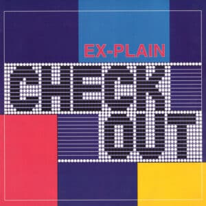 Ex-Plain – Check Out 1991