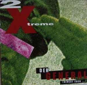 2 X-Treme – Der General (Bewegt Euch ...) 1992