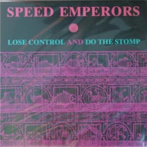Speed Emperors – Lose Control And Do The Stomp 1988