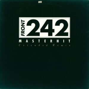 Front 242 – Masterhit (Extended Remix) 1987