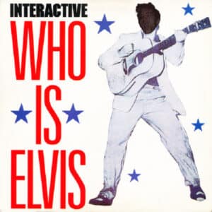 Interactive – Who Is Elvis 1992