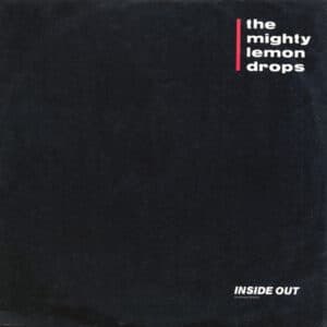 The Mighty Lemon Drops – Inside Out 1988