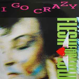 Flesh For Lulu – I Go Crazy 1988