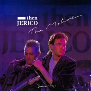 Then Jerico – The Motive 1987