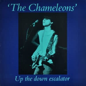 The Chameleons – Up The Down Escalator 1983
