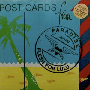 Flesh For Lulu – Postcards From Paradise 1987