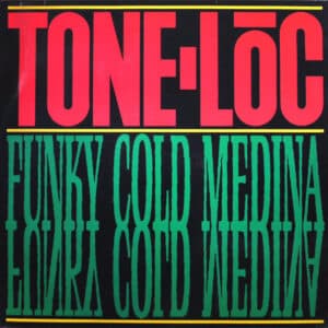 Tone-Lōc– Funky Cold Medina 1989