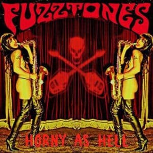 Fuzztones – Horny As Hell 2008