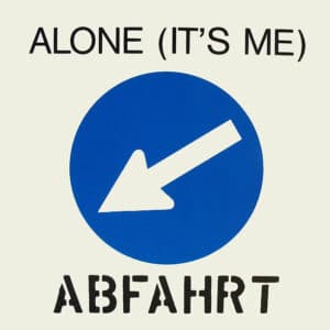 Abfahrt – Alone (It's Me) 1989