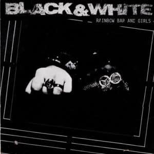 Black & White – Rainbow Bar And Girls 1989