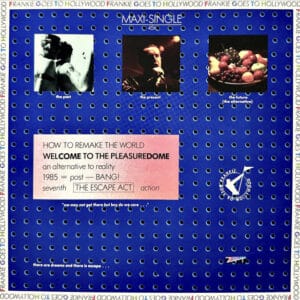 Frankie Goes To Hollywood – Welcome To The Pleasuredome 1985