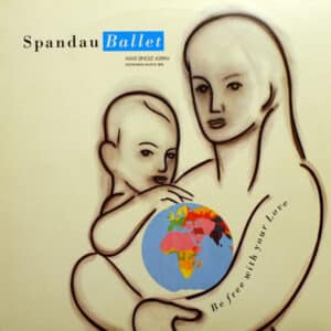 Spandau Ballet – Be Free With Your Love 1989
