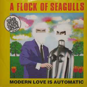 A Flock Of Seagulls – Modern Love Is Automatic 1981