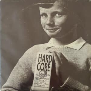 Hardcore – Get A Little Stupid 1990