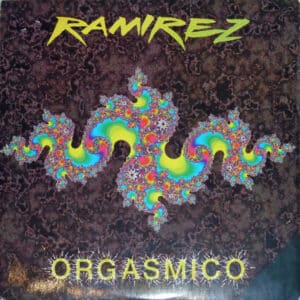 Ramirez – Orgasmico 1992 (Original Import del prestigioso sello ZYX records)