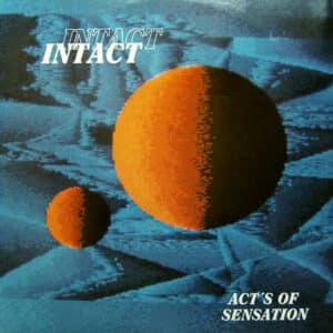 Intact – Act's Of Sensation 1990