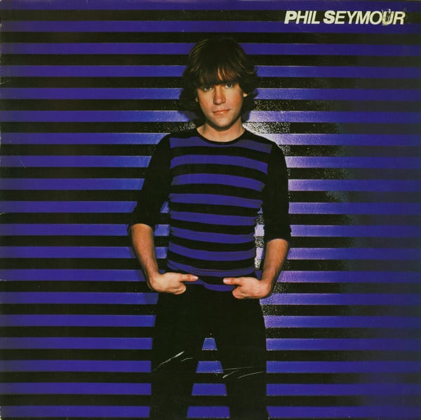 Phil Seymour – Phil Seymour LP 1980