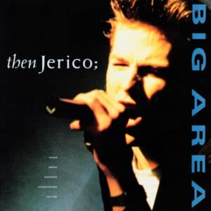 Then Jerico – Big Area 1989