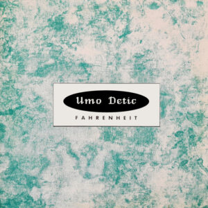 Umo Detic – Fahrenheit 1989 (Original Aleman)