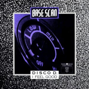 Base Scan – Disco D. / I Feel Good 1990