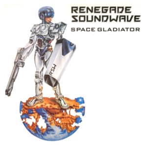 Renegade Soundwave – Space Gladiator / The Phantom 1989