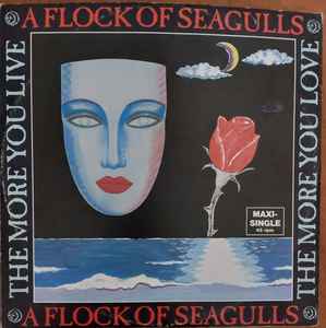 A Flock Of Seagulls – The More You Live, The More You Love 1984