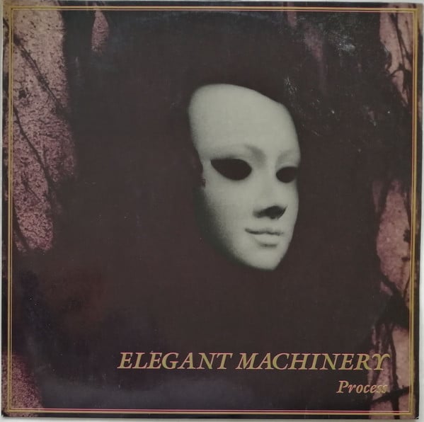 Elegant Machinery – Process 1992