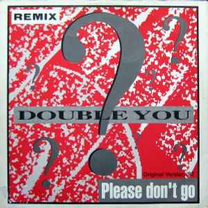 Double You – Please Don't Go (Remix) 1992