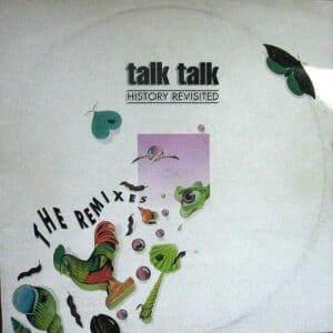 Talk Talk – History Revisited - The Remixes 1991