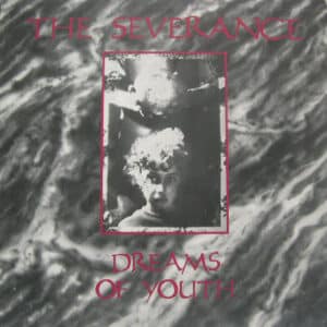 The Severance – Dreams Of Youth 1990
