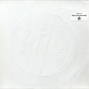PiL – This Is Not A Love Song 1983
