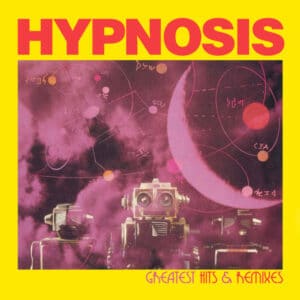 Hypnosis – Greatest Hits & Remixes 2021