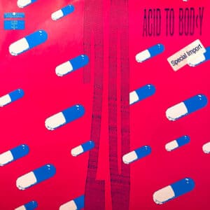 20 – Acid To Body 1988