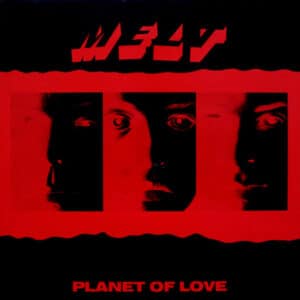 Melt – Planet Of Love 1989