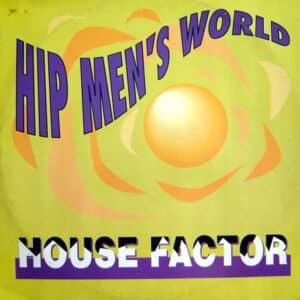 Hip Men's World – House Factor 1990 (SELLO ALEMAN ZYX)