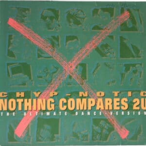 Chyp-Notic – Nothing Compares 2U (The Ultimate Dance-Version) 1990