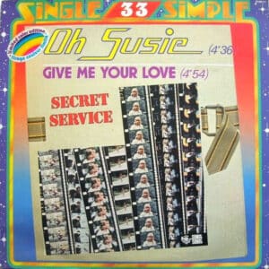 Secret Service – Oh Susie / Give Me Your Love 1980