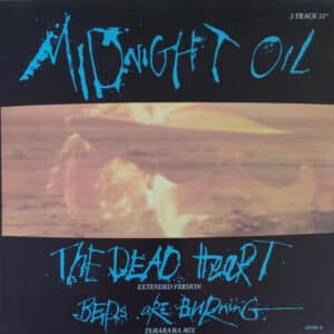 Midnight Oil – The Dead Heart (Extended Version) / Beds Are Burning (Tamarama Mix) 1988